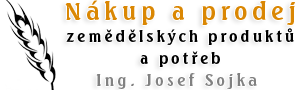 Nákup a prodej zemědělských produktů a potřeb Ing. Josef Sojka